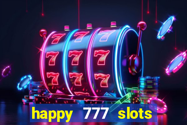 happy 777 slots paga mesmo